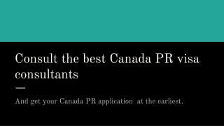 Consult the best Canada PR visa consultants And get your Canada PR application