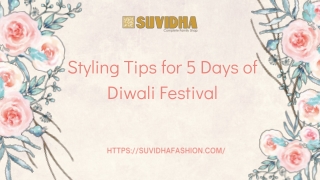 Styling Tips for 5 Days of Diwali Festival