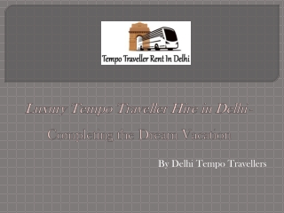 Make it a Ride to Remember with 16 Seater Tempo Traveller in Delhi