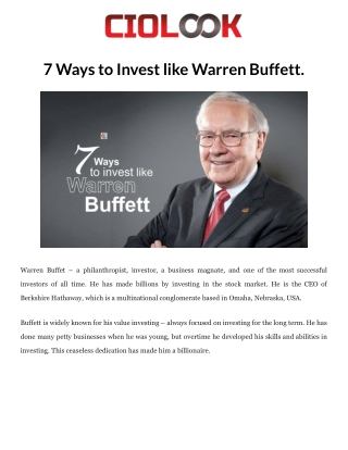 7 Ways to Invest like Warren Buffett.