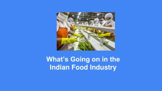 What’s Going on in the Indian Food Industry
