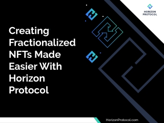 Creating Fractionalized NFTs Made Easier With Horizon Protocol