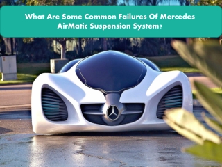 What Are Some Common Failures Of Mercedes Airmatic Suspension System?