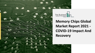 Memory Chips Market Size, Share, Growth, Trends, Opportunities And Forecast 2025