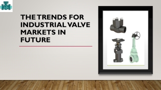 The trend of industrial valve markets in future