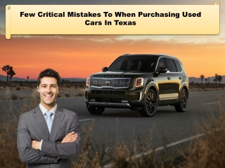 Few Critical Mistakes To When Purchasing Used Cars In Texas