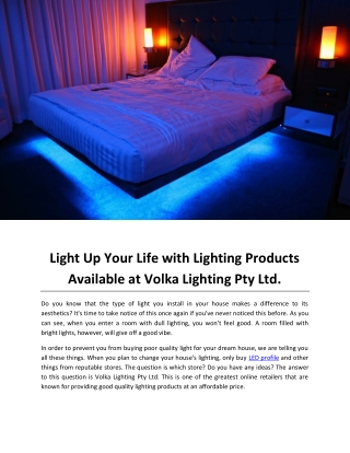 Light Up Your Life with Lighting Products Available at Volka Lighting Pty Ltd.