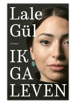 Ik ga leven By Lale Gül PDF Download