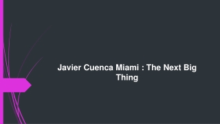 Javier Cuenca Miami - The Next Big Thing