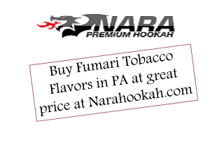 Buy Fumari Tobacco Flavors in PA at great price at Narahookah