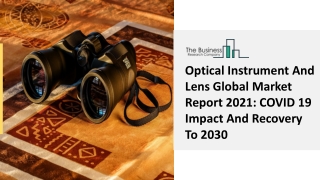 Optical Instrument And Lens Market Report 2021-2030 | Size, Share, Growth