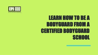 Learn how to be a bodyguard from a certified bodyguard school