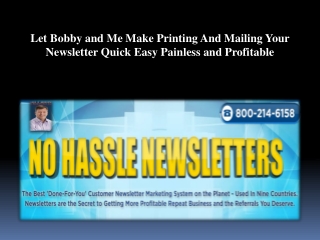 Let Bobby and Me Make Printing And Mailing Your Newsletter Quick Easy Painless and Profitable