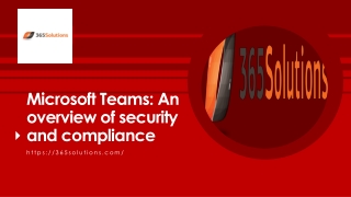 Microsoft Teams An overview of security and compliance