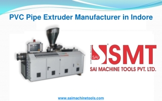 PVC Pipe Extruder Manufacturer in Indore – Sai Machine Tools