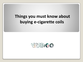 Things you must know about buying e-cigarette coils