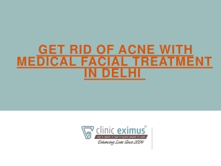Get rid of acne with Medical Facial Treatment in Delhi 