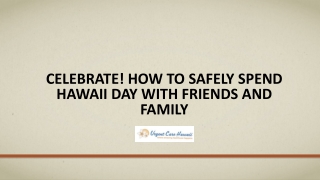 Celebrate! How to Safely Spend Hawaii Day with Friends and Family