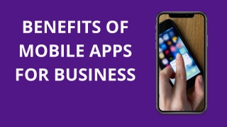 BENEFITS OF MOBILE APPS FOR BUSINESS