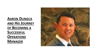 AARON DUNGCA AND HIS JOURNEY OF BECOMING A SUCCESSFUL OPERATIONS MANAGER