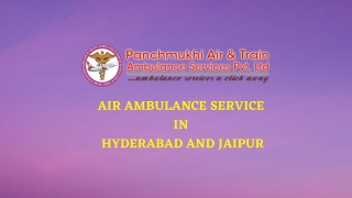 Receive Panchmukhi Air Ambulance Service in Hyderabad and Jaipur at a Low Cost