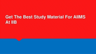 Get The Best Study Material For AIIMS At IIB