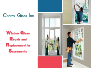 Window Glass Repair and Replacement in Sacramento - Central Glass Inc