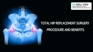 Total Hip Replacement Surgery Procedure and Benefits