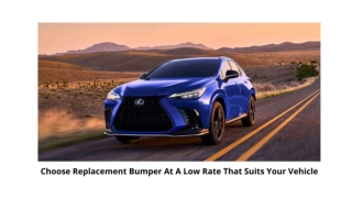 Choose Replacement Bumper At A Low Rate That Suits Your Vehicle