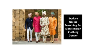 Explore Online Searching For Men's Indian Clothing In Denver