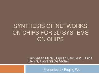 SYNTHESIS OF NETWORKS ON CHIPS FOR 3D SYSTEMS ON CHIPS