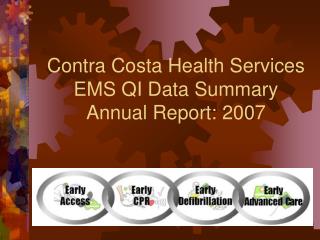 Contra Costa Health Services EMS QI Data Summary Annual Report: 2007