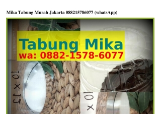 Mika Tabung Murah Jakarta Ô882_1578_6Ô77 {WhatsApp}
