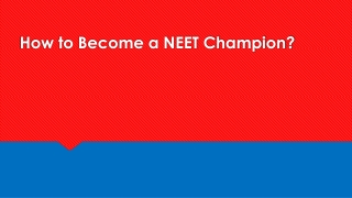 How to Become a NEET Champion