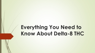 Everything You Need to Know About Delta-8 THC