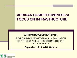 AFRICAN COMPETITIVENESS:A FOCUS ON INFRASTRUCTURE