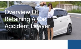 Overview Of Retaining A Car Accident Lawyer