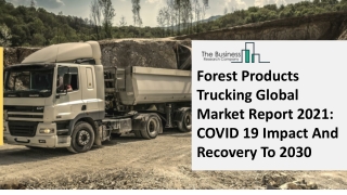 Global Forest Products Trucking Market Opportunities And Strategies To 2030