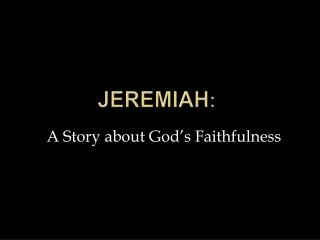 Jeremiah :