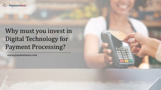 Why must you invest in Digital Technology for Payment Processing?