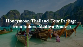 Honeymoon Thailand Tour Package, from Indore, Madhya Pradesh