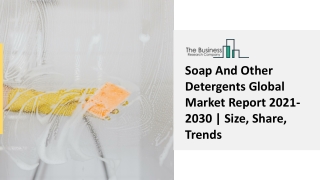 Soap And Other Detergents Market Industry Outlook, Opportunities in Market 2030