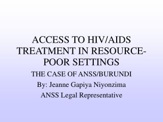 ACCESS TO HIV/AIDS TREATMENT IN RESOURCE-POOR SETTINGS