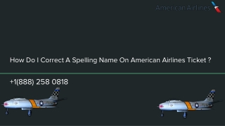 How Do I Correct A Spelling Name On American Airlines Ticket ?