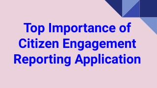 Top Importance of Citizen Engagement Reporting Application