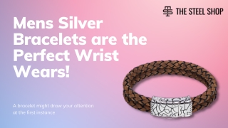 Mens Silver Bracelets are the Perfect Wrist Wears!