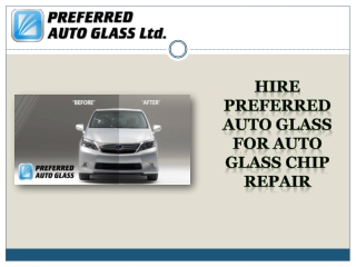 Hire Preferred Auto Glass for Auto Glass Chip Repair