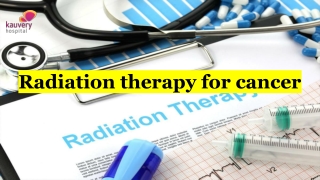Radiation therapy for cancer