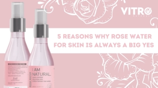 5 reasons why rose water for skin is always a big YES