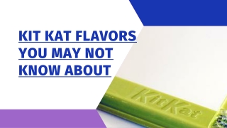Kit Kat Flavors You May Not Know About